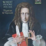 Robert Hooke - Biography, History and Inventions