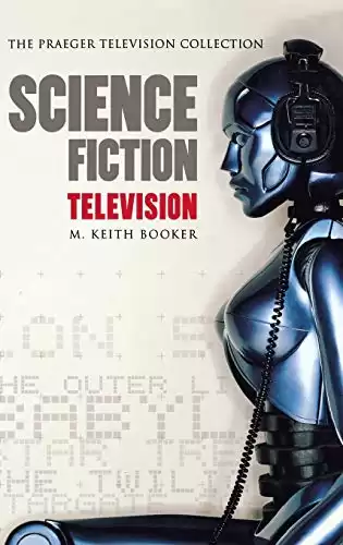 Science Fiction Television (Praeger Television Collection)