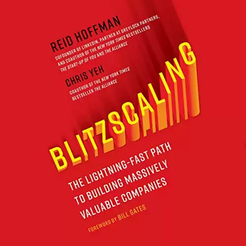 Blitzscaling: The Lightning-Fast Path to Building Massively Valuable Companies