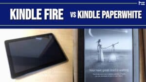 Kindle Fire vs Kindle Paperwhite featured image