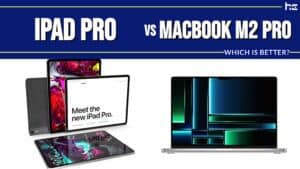 featured image for iPad Pro vs MacBook M2 Pro