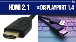 featured image for HDMI 2.1 vs DisplayPort 1.4