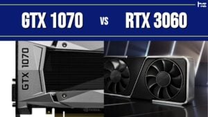 featured image for GTX 1070 vs RTX 3060