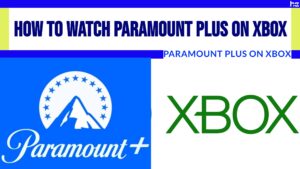 Watch Paramount Plus Xbox
