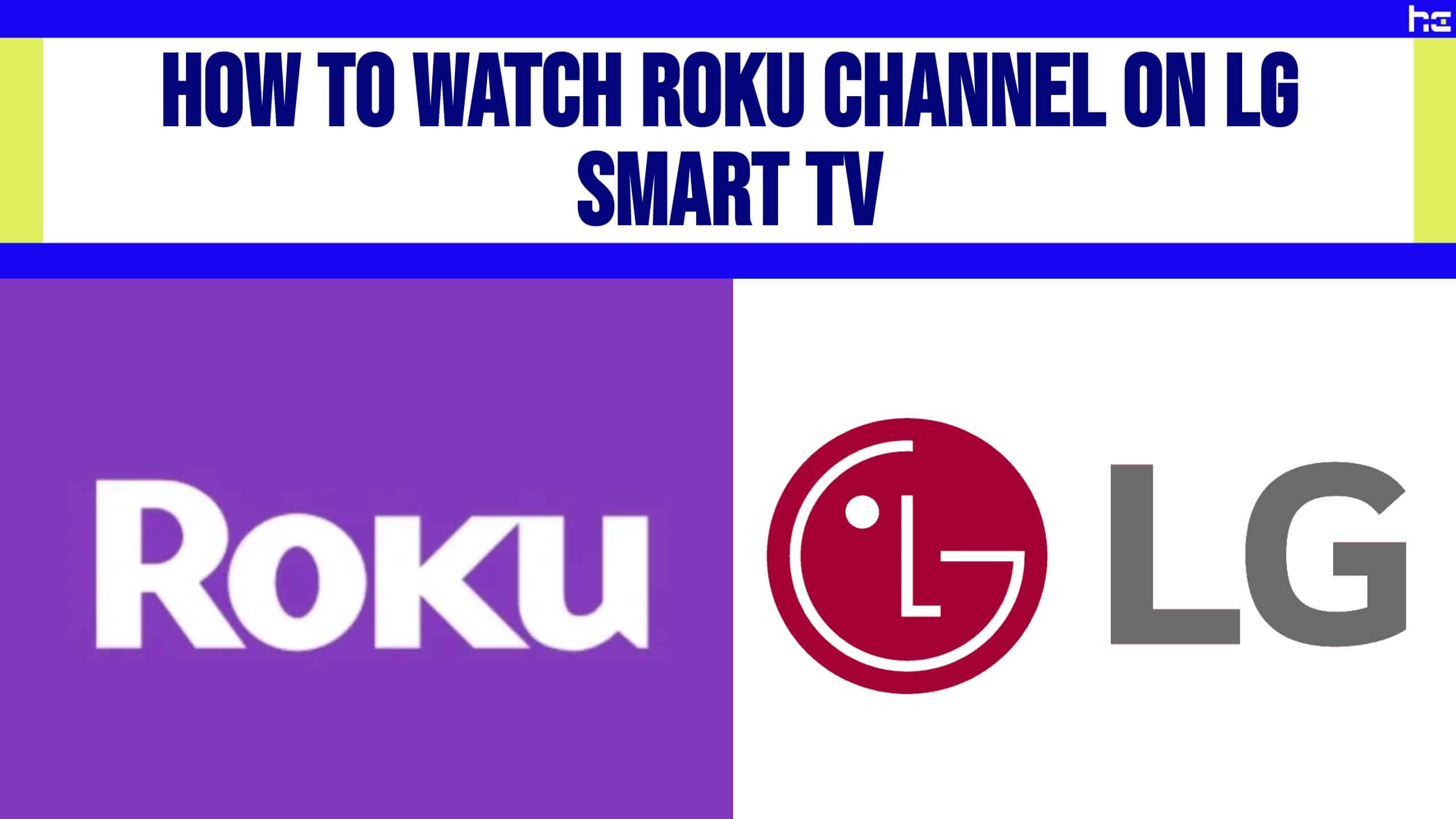 How to Watch Roku Channel on LG Smart TV with logos