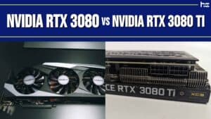 featured image for Nvidia RTX 3080 vs Nvidia RTX 3080 Ti