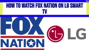 How to Watch Fox Nation on LG Smart TV with logos