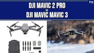DJI Mavic 2 Pro vs DJI Mavic Mavic 3 featured image