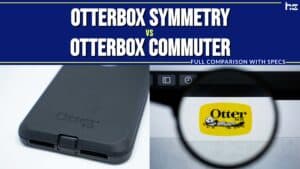 Otterbox Symmetry vs Otterbox Commuter