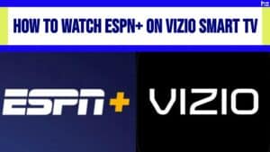 how to watch ESPN+ on Vizio Smart TV