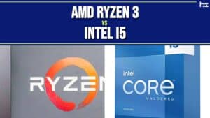 AMD Ryzen 3 vs Intel i5 featured image