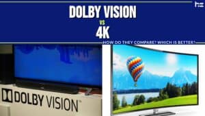 Dolby Vision vs 4K