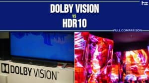 Dolby Vision vs HDR10