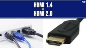 HDMI 1.4 vs HDMI 2.0 featured image