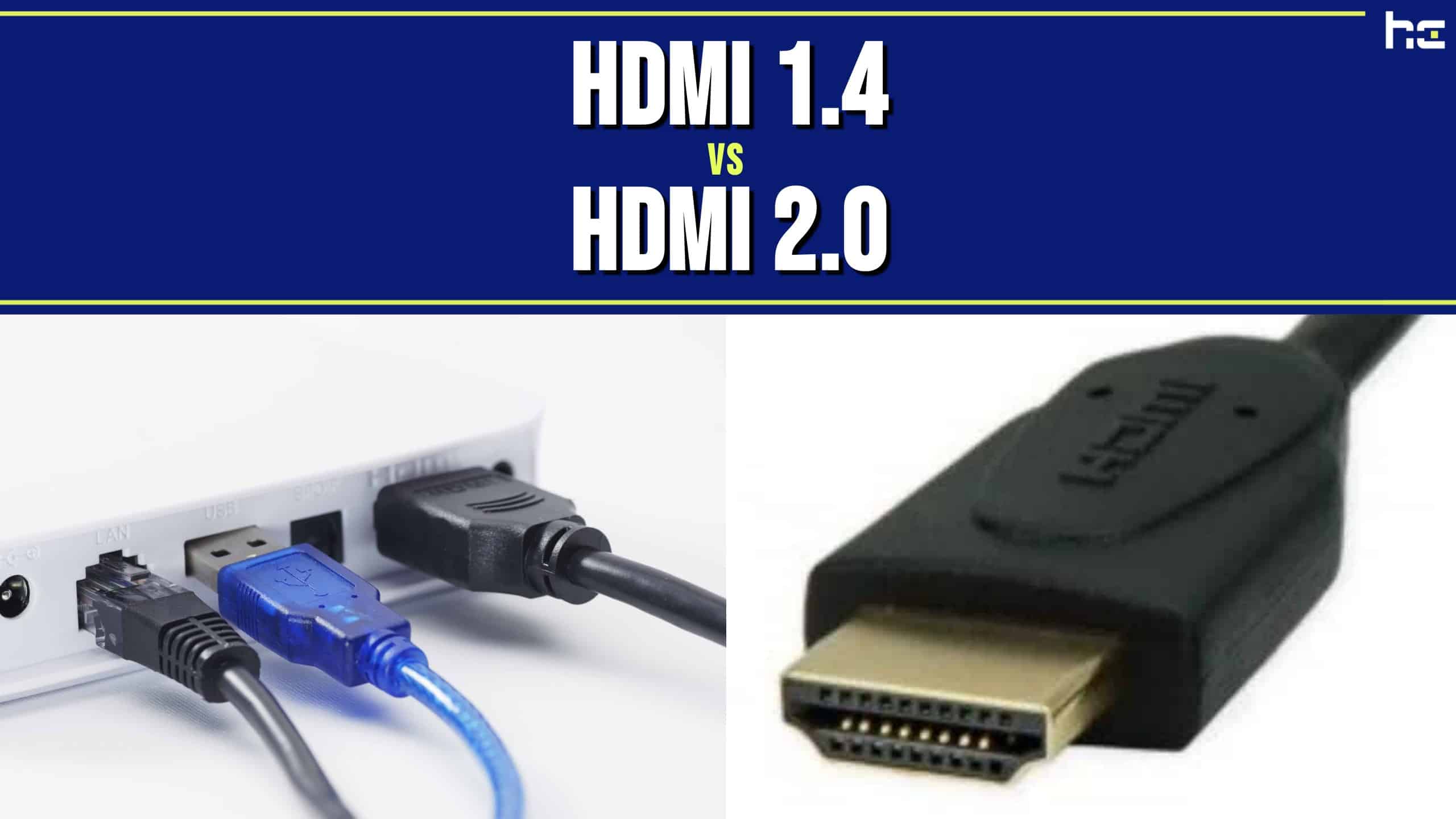 HDMI 1.4 vs. HDMI 2.0: 6 Key Differences and Advantages to Upgrade -  History-Computer