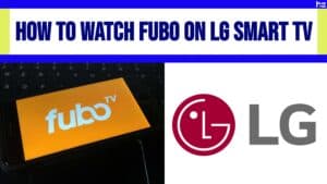 How to Watch Fubo on LG Smart TV with logos
