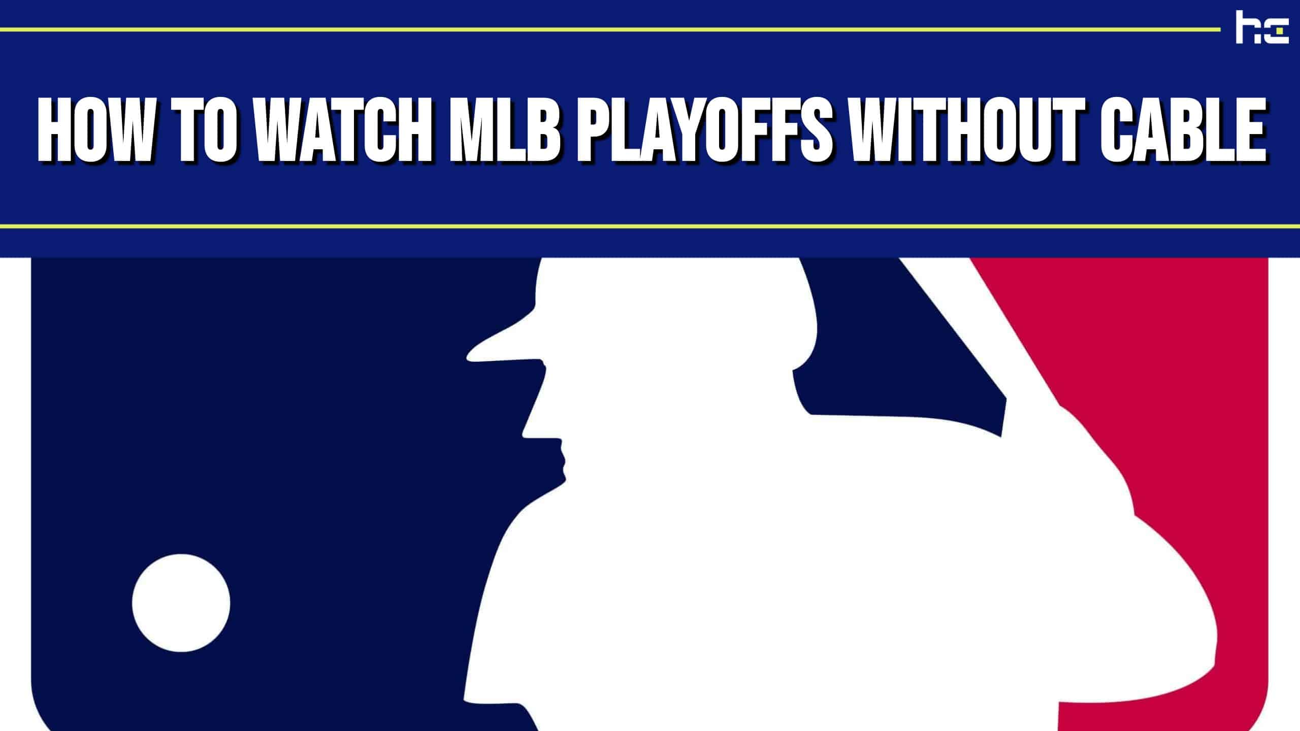 How to Watch MLB Playoffs Without Cable