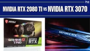 featured image for Nvidia RTX 2080 Ti vs Nvidia RTX 3070