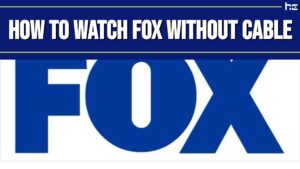 FOX logo with How to Watch FOX Without Cable infographic
