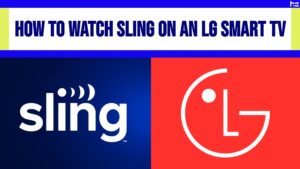 Watch Sling on LG TV