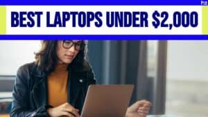 The 5 Best Laptops Under $2,000