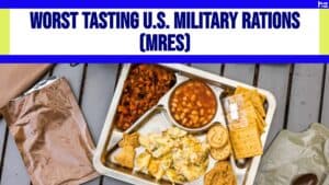The Worst Tasting U.S. Military Rations (MREs)